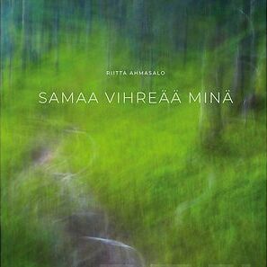 samaa vihreää minä, Riitta Ahmasalo 2019